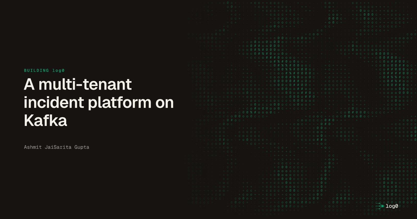 Building log0: a multi-tenant incident platform on Kafka